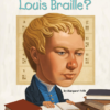 Who was Louise Braille