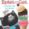 I-Scream-for-Ice-Cream-Splat-the-Cat-I-Can-Read-Level-1