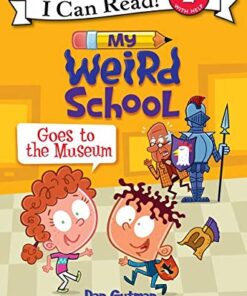 My Weird School Goes To The Museum (I Can Read Level 2)