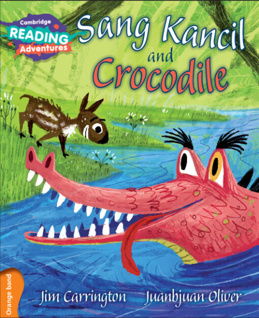 Sang Kancil and the Crocodile by Cambridge reading Adventures